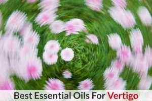 Essential Oils For Vertigo